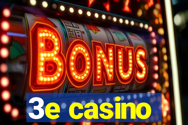 3e casino